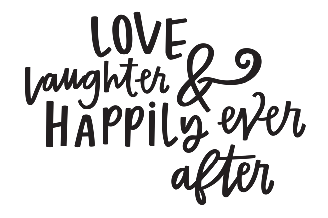 Love, laughter and happily ever after